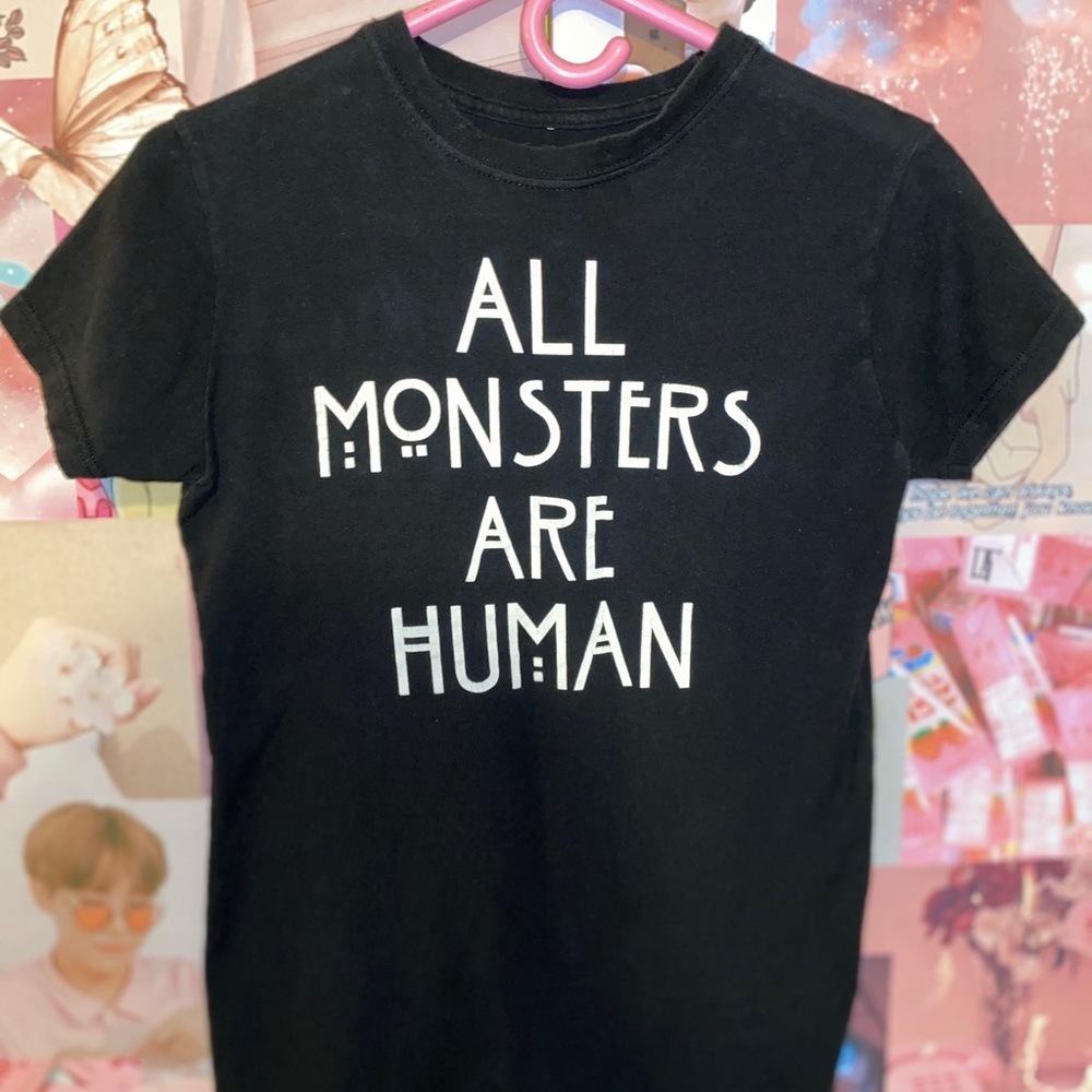 AHS “All monsters are human” shirt